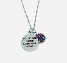 Load image into Gallery viewer, “Well Behaved Women Rarely Make History” 3-in-1 Necklace (Stainless Steel)
