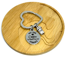 Load image into Gallery viewer, "May Your Coffee be Stronger than your Students" Keychain