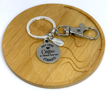 Load image into Gallery viewer, "May Your Coffee be Stronger than your Students" Keychain
