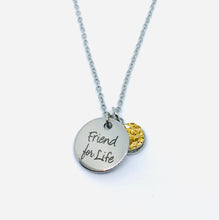 Load image into Gallery viewer, “Friend for Life” Necklace (Stainless Steel)