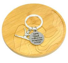 Load image into Gallery viewer, "A great Coach is hard to find and impossible to forget" Keychain