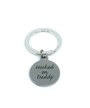 Load image into Gallery viewer, “Hooked on Daddy” Keychain (Stainless Steel)