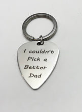 Load image into Gallery viewer, “I Couldn’t Pick a Better Dad” Keychain (Stainless Steel)