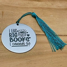 Load image into Gallery viewer, "I Like Big Books & I Cannot Lie" Bookmark (Choose Your Tassel)