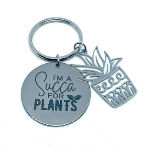 "I'm a Succa for Plants" Keychain