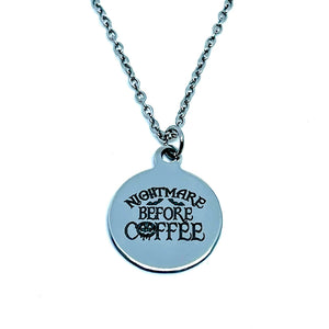 "Nightmare Before Coffee" Necklace (Stainless Steel)