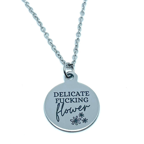 “Delicate Fucking Flower” Charm Necklace (Stainless Steel)