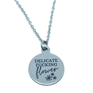 “Delicate Fucking Flower” Charm Necklace (Stainless Steel)
