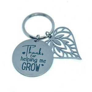 "Thanks for helping me grow" Keychain
