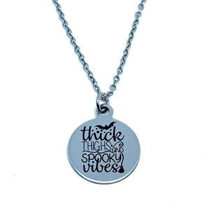 "Thick Thighs & Spooky Vibes" Necklace (Stainless Steel)