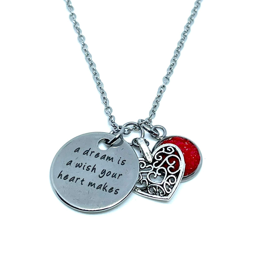 “a dream is a wish your heart makes” Necklace (Stainless Steel)