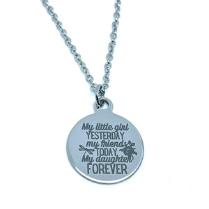 “My Little Girl Yesterday My Friend Today My Daughter Forever” Charm Necklace (Stainless Steel)