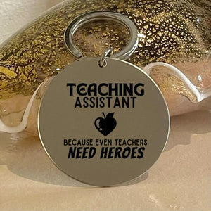 "Teaching Assistant - because even teachers need heroes" Keychain