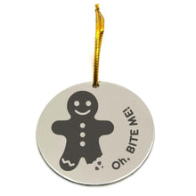 Load image into Gallery viewer, &quot;Oh Bite Me!&quot; Gingerbread Man Ornament