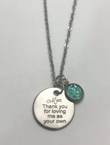 “Mom Thank you for loving me as your own” Necklace (Stainless Steel)