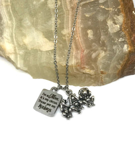 “I’m a Mom. It’s my circus. Those are my Monkeys” 3-in-1 Necklace (Stainless Steel)