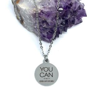 "YOU CAN - End of Story" Necklace (Stainless Steel)