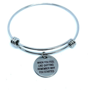 “When You Feel Like Quitting Remember Why You Started” Bracelet (Stainless Steel)