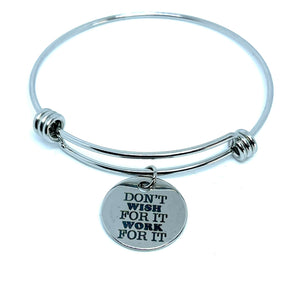 “Don’t WISH for it WORK for it” Bracelet (Stainless Steel)