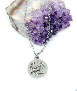 "The Love Between a Mother & Daughter is Forever" Necklace (Stainless Steel)