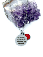 Load image into Gallery viewer, “Horses aren’t my whole life, they make my life whole” 3-in-1 Necklace (Stainless Steel)