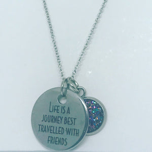 “Life is a journey best travelled with friends” Necklace (Stainless Steel)