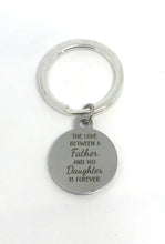Load image into Gallery viewer, “The Love between a Father and his Daughter is Forever” Keychain (Stainless Steel)