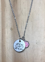 Load image into Gallery viewer, “All of me loves all of you” Necklace (Stainless Steel)
