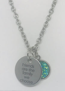 “Friends are the family we choose” Necklace (Stainless Steel)
