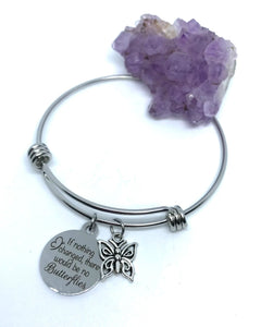 "If nothing changed, there would be no Butterflies" Bracelet (Stainless Steel)