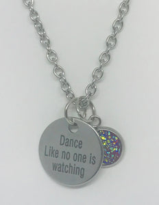 “Dance like no one is watching” Necklace (Stainless Steel)