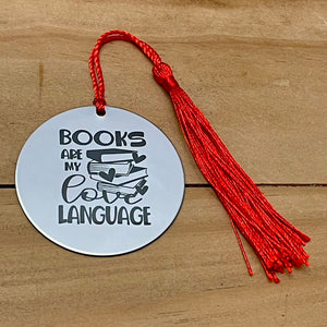"Books are my Love Language" Bookmark (Choose Your Tassel)