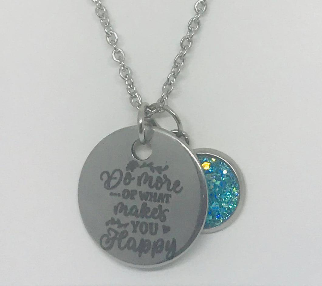 “Do more of what makes you Happy” Necklace (Stainless Steel)