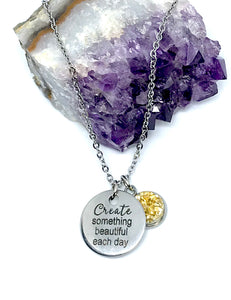 “Create Something Beautiful Each Day” 3-in-1 Necklace (Stainless Steel)