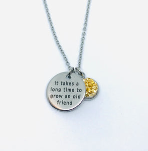 “It takes a long time to grow an old friend” Necklace (Stainless Steel)