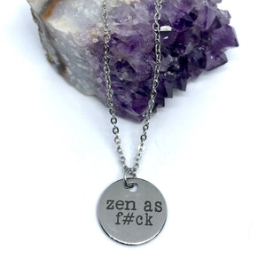 "Zen as F#ck" Necklace (Stainless Steel)
